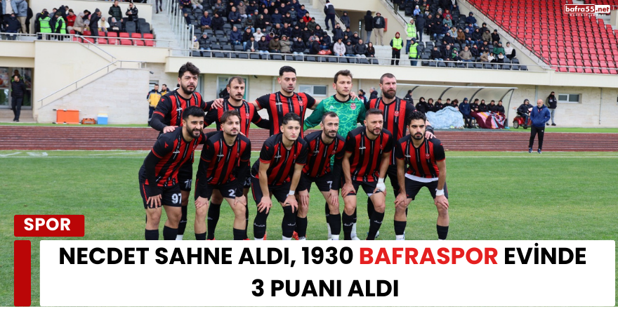Necdet Sahne Aldı, 1930 Bafraspor Evinde 3 Puanı Aldı