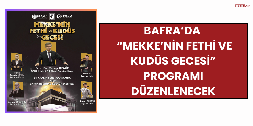 Bafra’da “Mekke’nin Fethi ve Kudüs Gecesi” Programı Düzenlenecek
