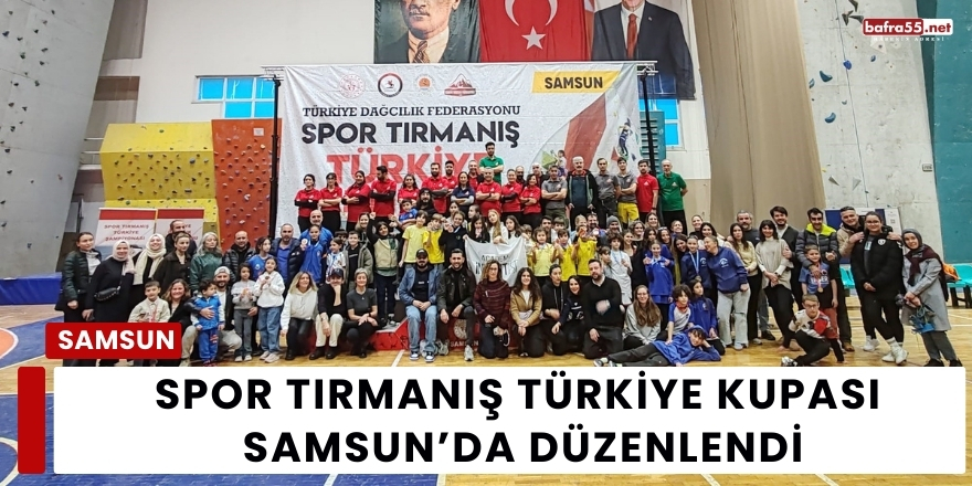 Spor Tırmanış Türkiye Kupası Samsun’da Düzenlendi
