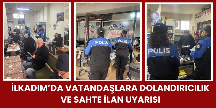 İlkadım’da Vatandaşlara Dolandırıcılık ve Sahte İlan Uyarısı