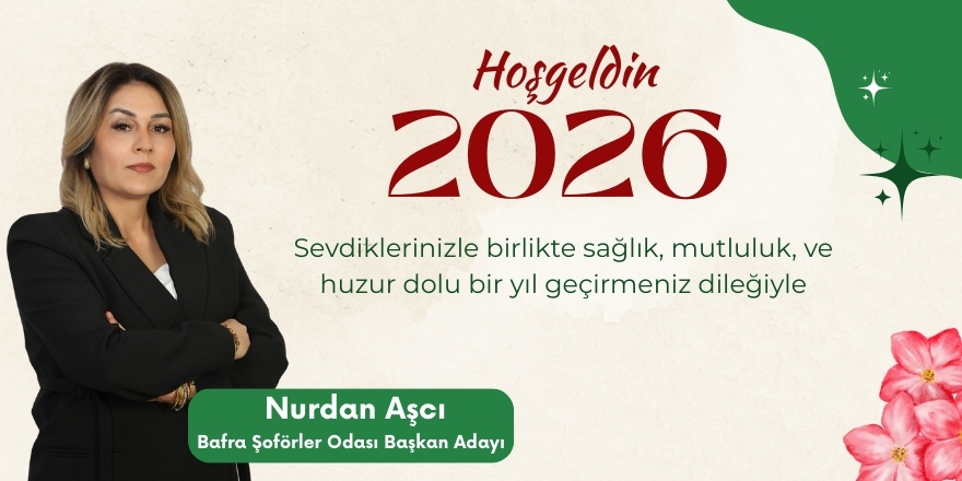 Nurdan Aşcı, ‘’ 2026 Yılının Tüm İnsanlığa Sağlık, Huzur, Barış Getirmesini Diliyorum’’