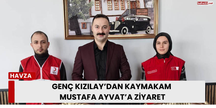 Genç Kızılay’dan Kaymakam Mustafa Ayvat’a Ziyaret
