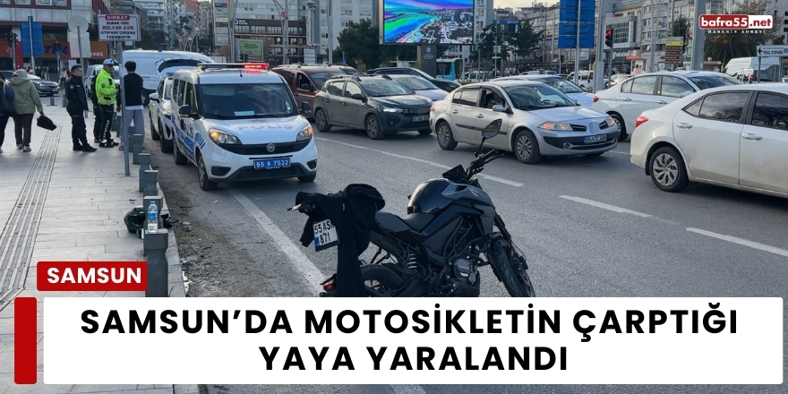 Samdun’da Motosikletin Çarptığı Yaya Yaralandı