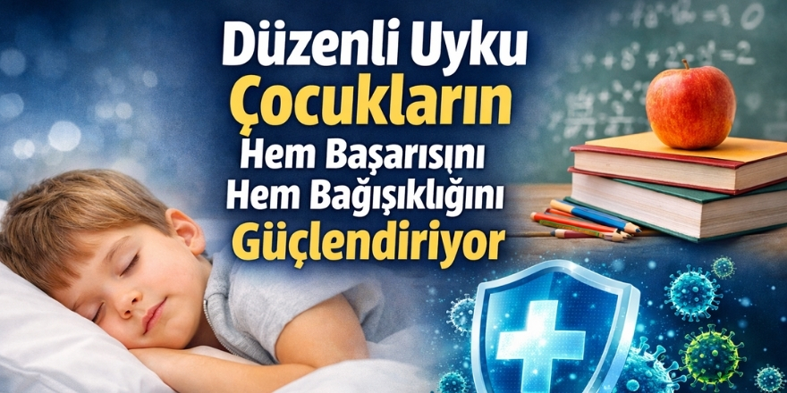 Düzenli Uyku Çocukların Hem Başarısını Hem Bağışıklığını Güçlendiriyor