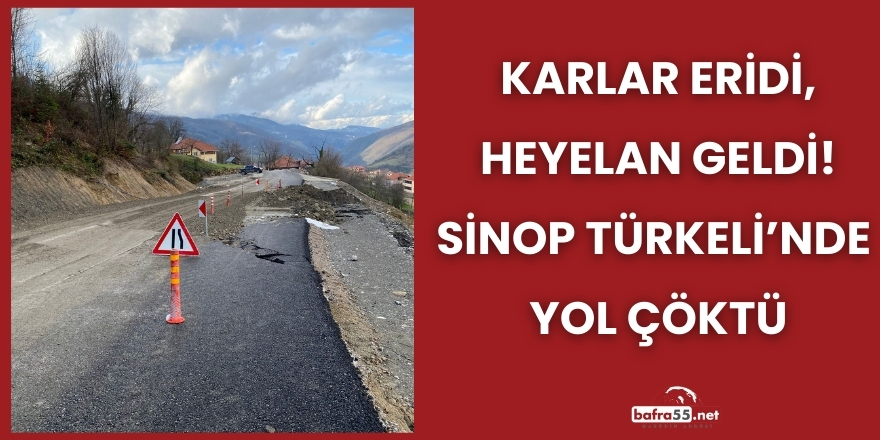 Karlar Eridi, Heyelan Geldi! Sinop Türkeli’nde  Yol Çöktü