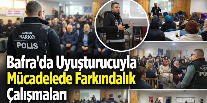 Bafra’da Uyuşturucuyla Mücadelede Farkındalık Çalışmaları