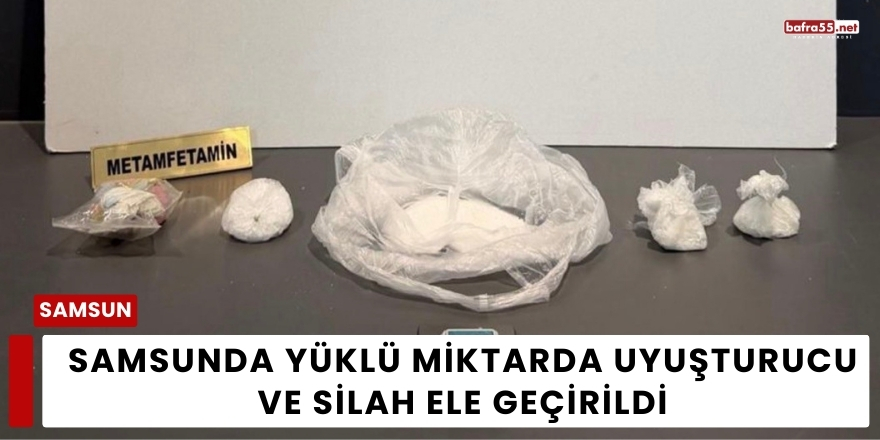 Samsunda Yüklü Miktarda Uyuşturucu ve Silah Ele Geçirildi