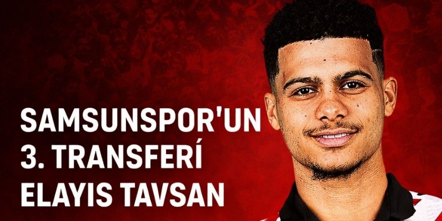 Samsunspor’un 3. Transferi Elayis Tavsan Oldu