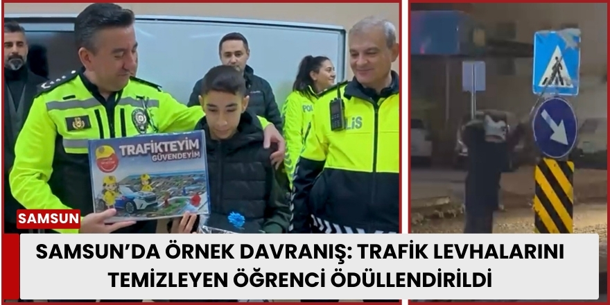 Samsun’da Örnek Davranış: Trafik Levhalarını Temizleyen Öğrenci Ödüllendirildi