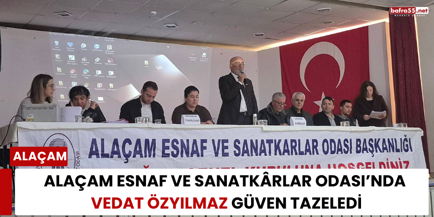Alaçam Esnaf ve Sanatkârlar Odası’nda Vedat Özyılmaz Güven Tazeledi