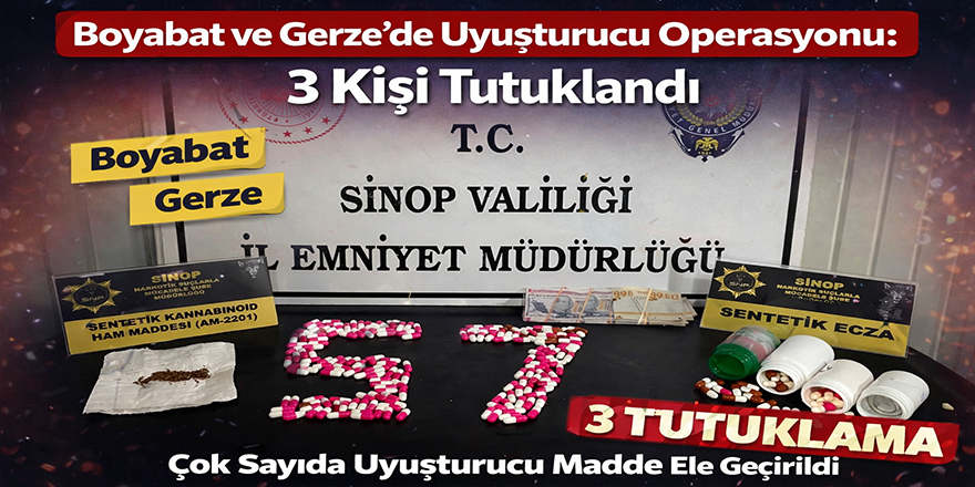 Boyabat ve Gerze’de Uyuşturucu Operasyonu: 3 Kişi Tutuklandı