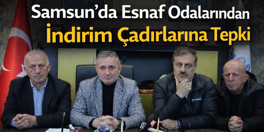 Samsun’da Esnaf Odalarından İndirim Çadırlarına Tepki