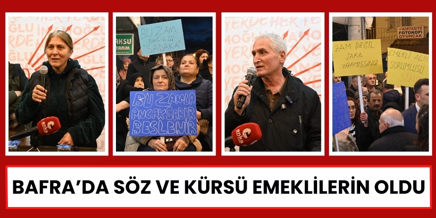 Bafra’da Söz ve Kürsü Emeklilerin Oldu