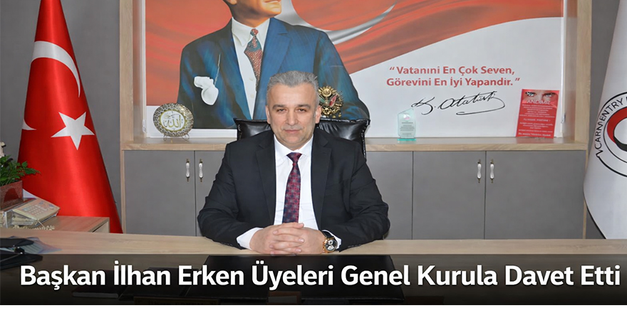 Başkan İlhan Erken Üyeleri Genel Kurula Davet Etti