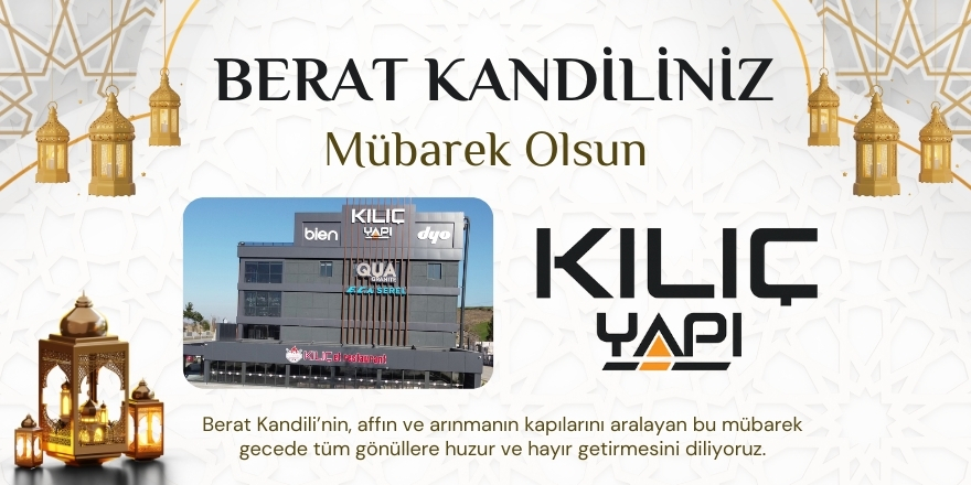 Kılıç Yapı’dan Berat Kandili Mesajı