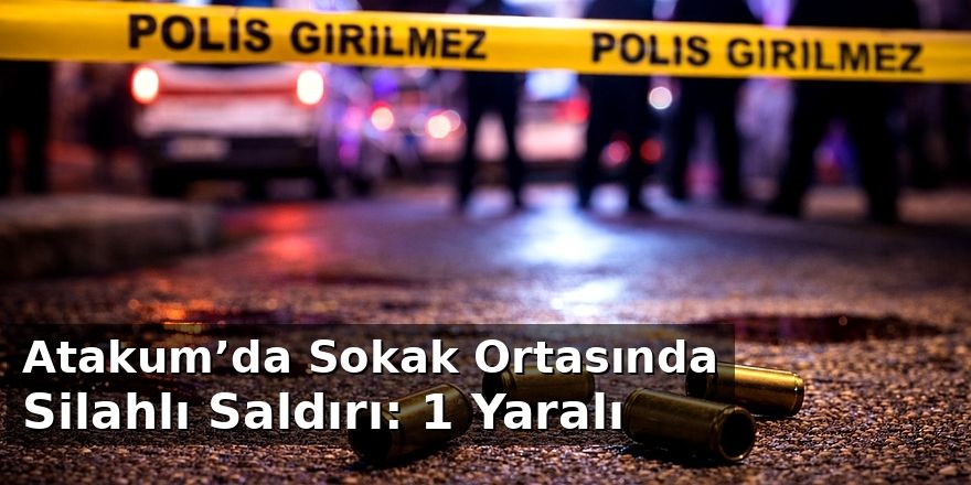Atakum'da Sokak Ortasında Silahlı Saldırı: 1 Yaralı