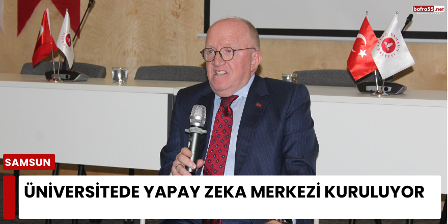 Üniversitede Yapay Zeka Merkezi Kuruluyor