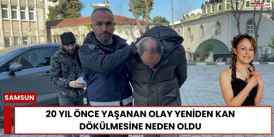 20 Yıl Önce Yaşanan Olay Yeniden Kan Dökülmesine Neden Oldu