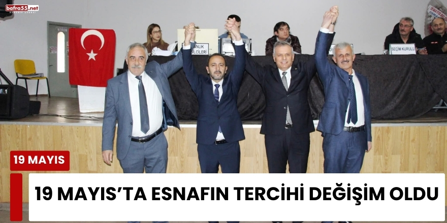 19 Mayıs’ta Esnafın Tercihi Değişim Oldu!