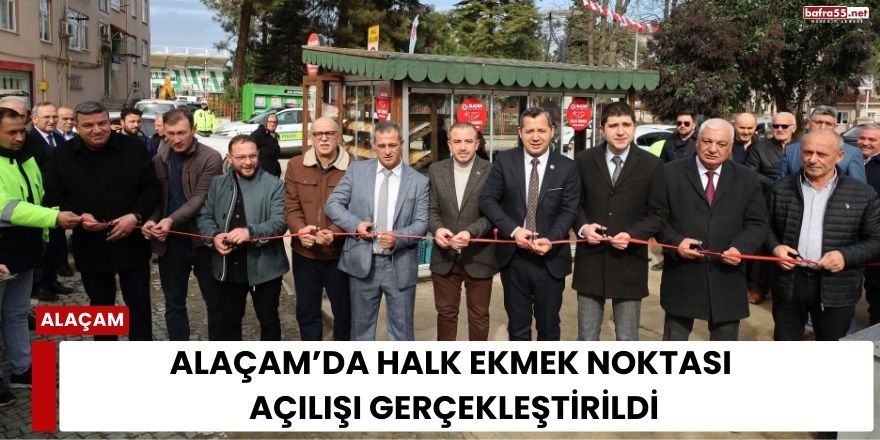 Alaçam’da Halk Ekmek Noktası Açılışı Gerçekleştirildi