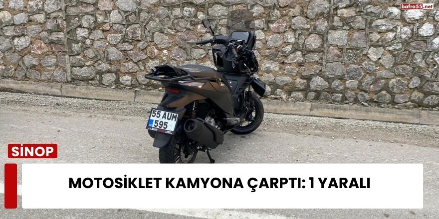 Motosiklet Kamyona Çarptı: 1 Yaralı