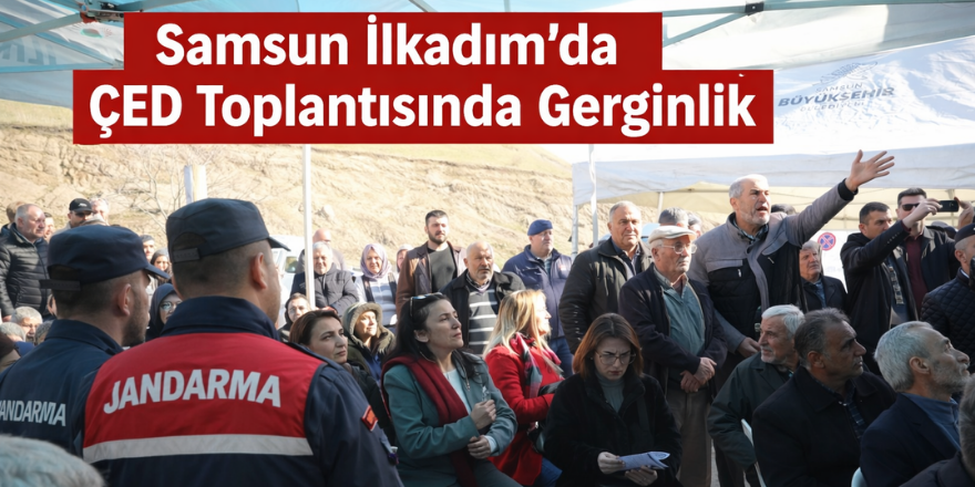 Samsun İlkadım’da ÇED Toplantısında Gerginlik