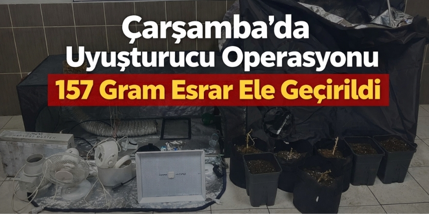 Çarşamba’da Uyuşturucu Operasyonu 157 Gram Esrar Ele Geçirildi