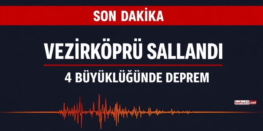 Son Dakika! Vezirköprü Sallandı 4 Büyüklüğünde Deprem