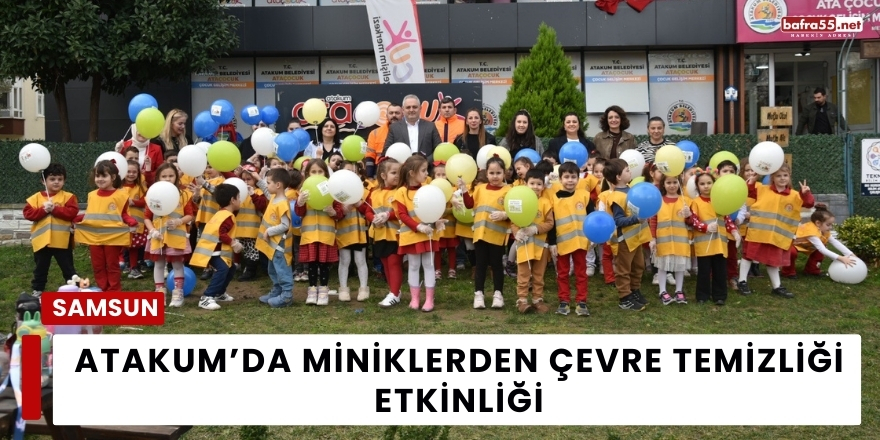 Atakum’da Miniklerden Çevre Temizliği Etkinliği