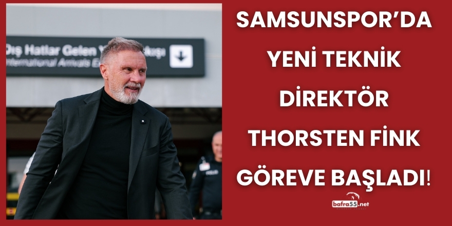 Samsunspor’da Yeni Teknik Direktör Thorsten Fink Göreve Başladı