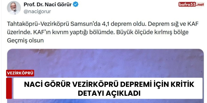 Naci Görür Vezirköprü Depremi İçin Kritik Detayı Açıkladı