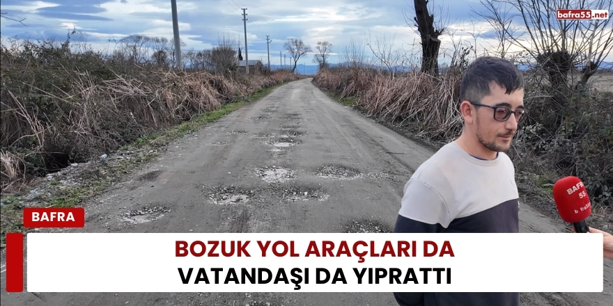 Bozuk Yol Araçları Da Vatandaşı Da Yıprattı