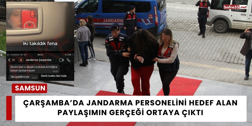 Çarşamba’da jandarma personelini hedef alan paylaşımın gerçeği ortaya çıktı