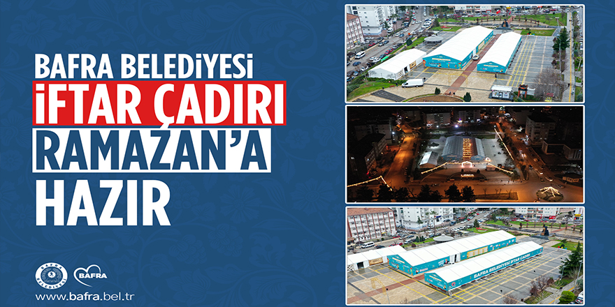 Bafra Belediyesi İftar Çadırı Ramazana Hazır