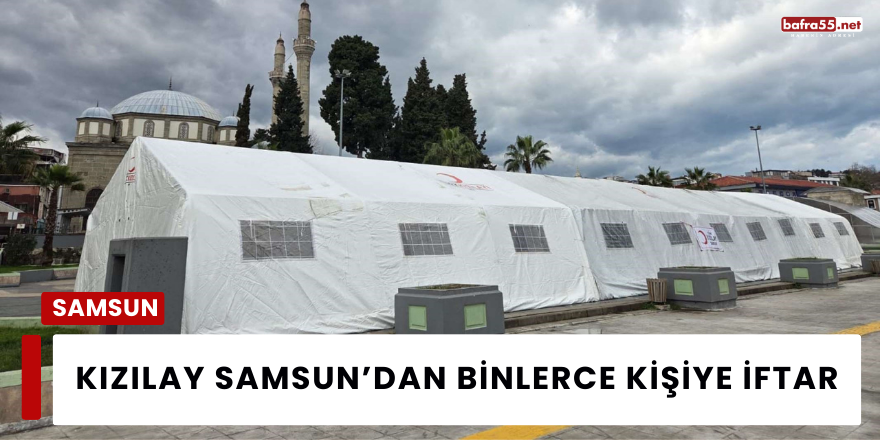 Kızılay Samsun’dan Binlerce Kişiye İftar