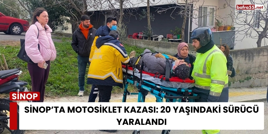 Sinop’ta Motosiklet Kazası: 20 Yaşındaki Sürücü Yaralandı