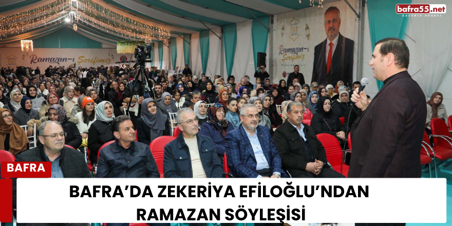 Bafra’da Zekeriya Efiloğlu’ndan Ramazan Söyleşisi