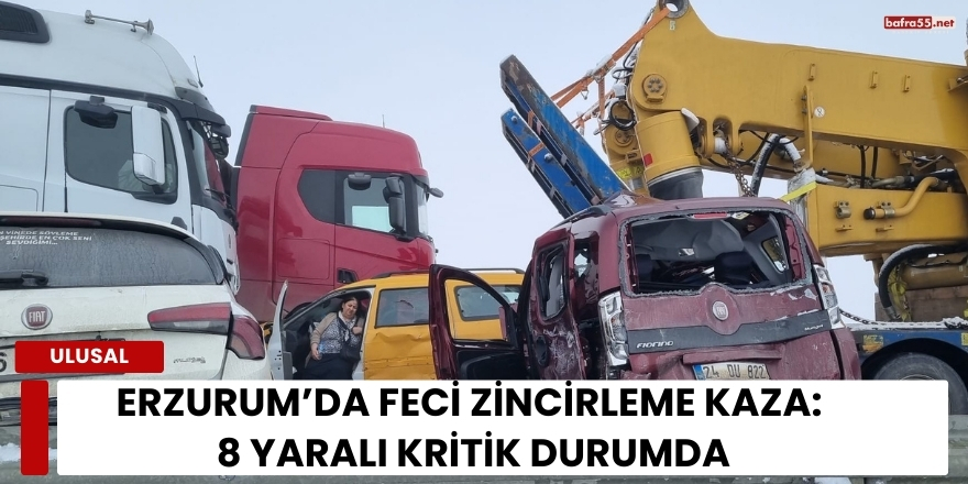 Erzurum’da Feci Zincirleme Kaza: 8 Yaralı Kritik Durumda