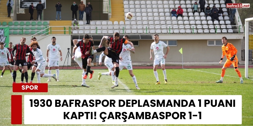 1930 Bafraspor Deplasmanda 1 Puanı Kaptı Çarşambaspor 1-1