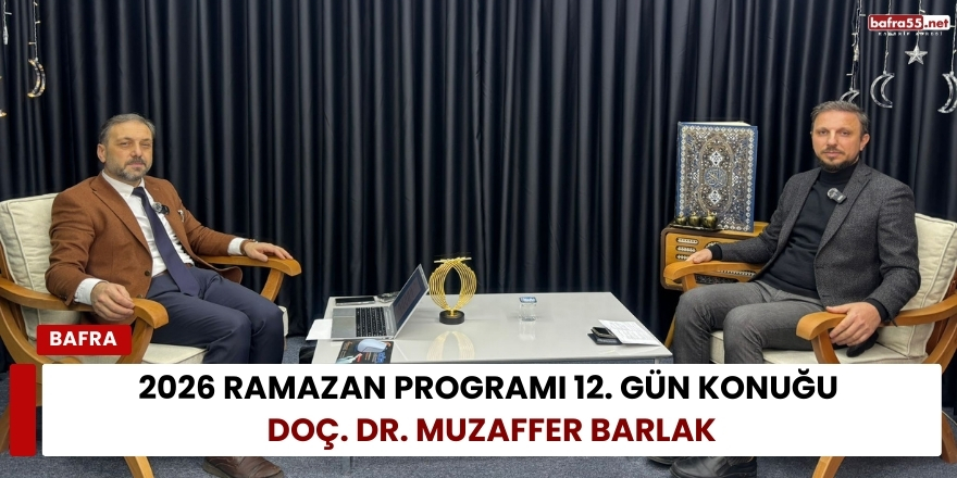 2026 Ramazan Programı 12. Gün Konuğu Doç. Dr. Muzaffer Barlak