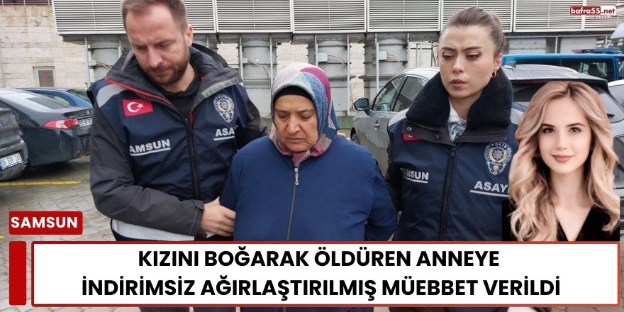 Kızını Öldüren Anneye İndirimsiz Ağırlaştırılmış Müebbet