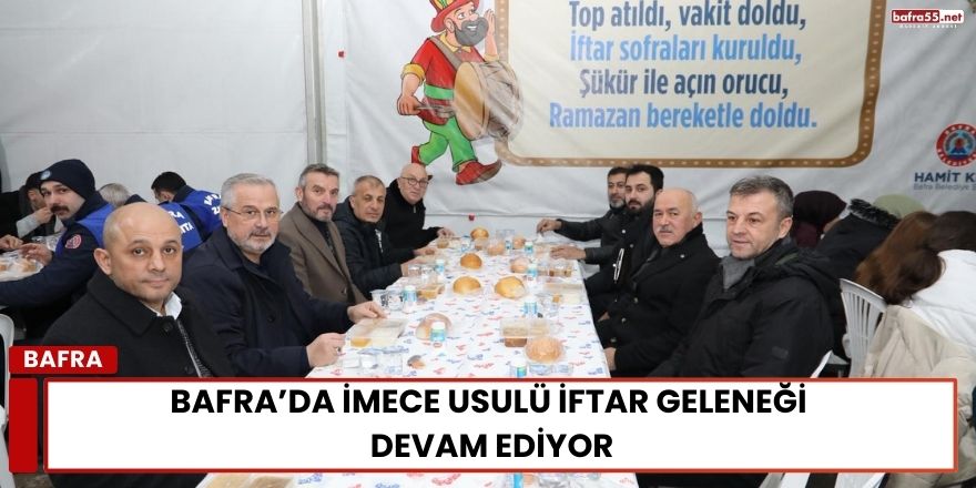 Bafra’da İmece Usulü İftar Geleneği Devam Ediyor