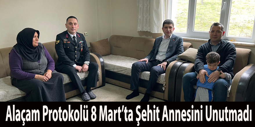 Alaçam Protokolü 8 Mart’ta Şehit Annesini Unutmadı