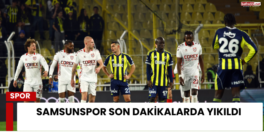 Samsunspor Son Dakikalarda Yıkıldı