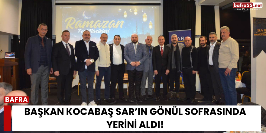 Başkan Kocabaş SAR’ın Gönül Sofrasında Yerini Aldı