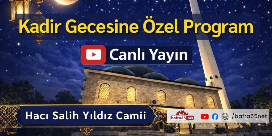 Kadir Gecesi Özel Programı Hacı Salih Yıldız Camii’nden Canlı Yayınlanacak