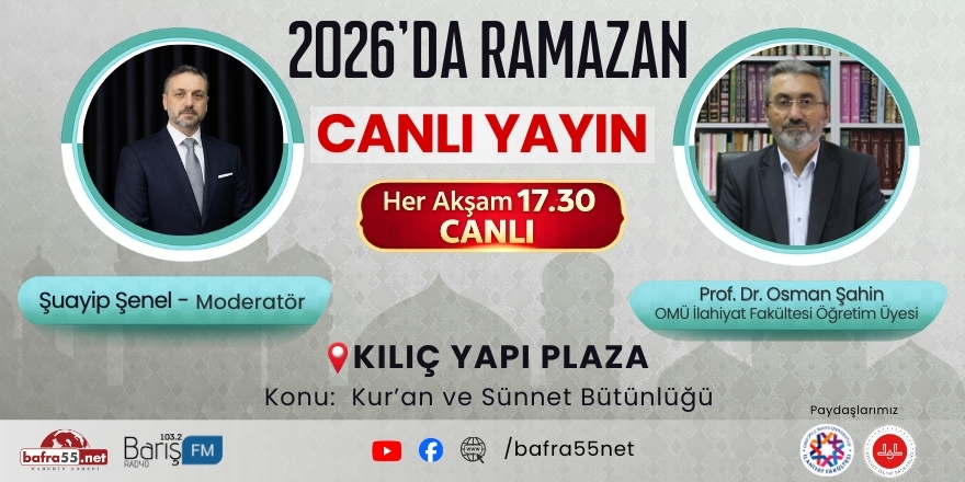 Bafra’da Ramazan Canlı Yayını: Kur’an ve Sünnet Bütünlüğü Konuşulacak