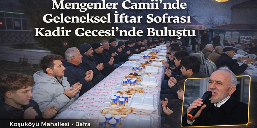Mengenler Camii’nde Geleneksel İftar Sofrası Kadir Gecesi’nde Buluştu