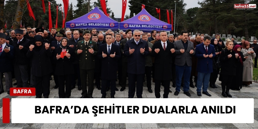 Bafra’da Şehitler Dualarla Anıldı