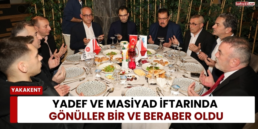 YADEF ve MASİYAD İftarında Gönüller Bir ve Beraber Oldu